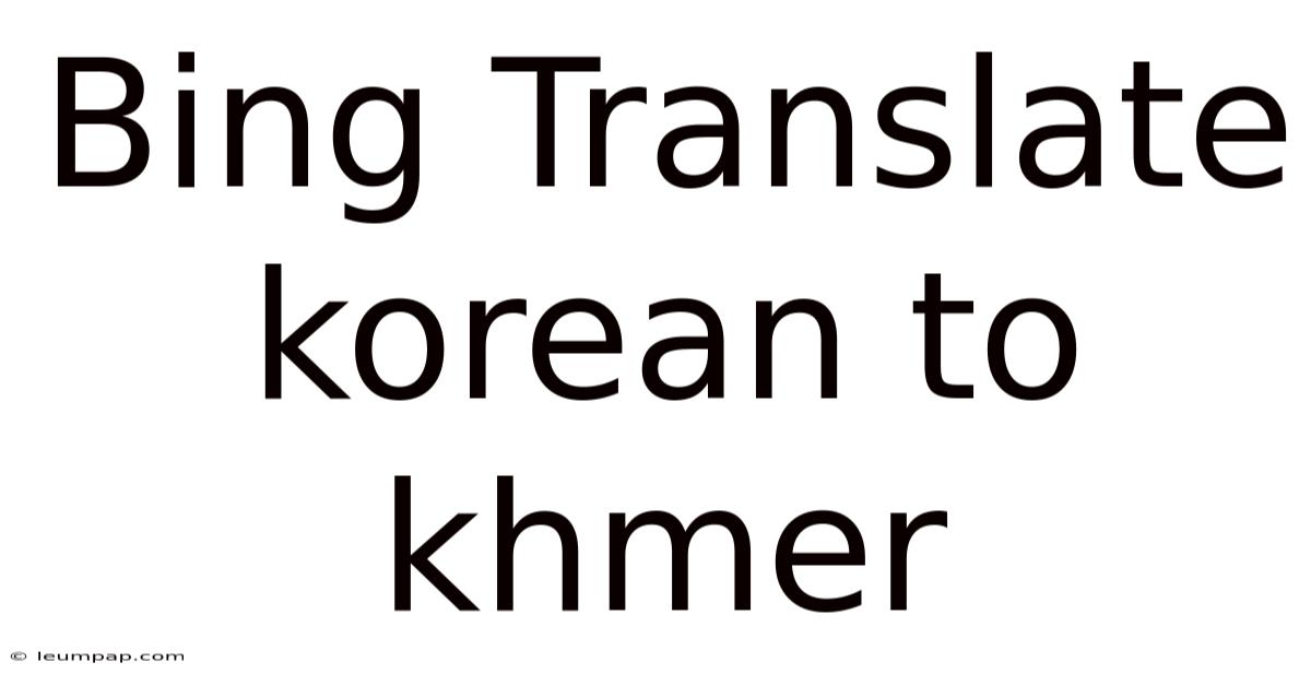 Bing Translate Korean To Khmer Bing Translate Korean To Khmer