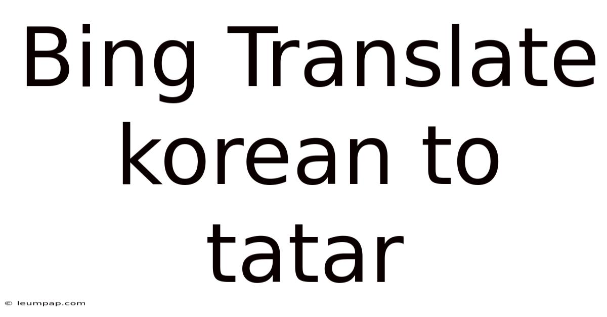 Bing Translate Korean To Tatar Bing Translate Korean To Tatar