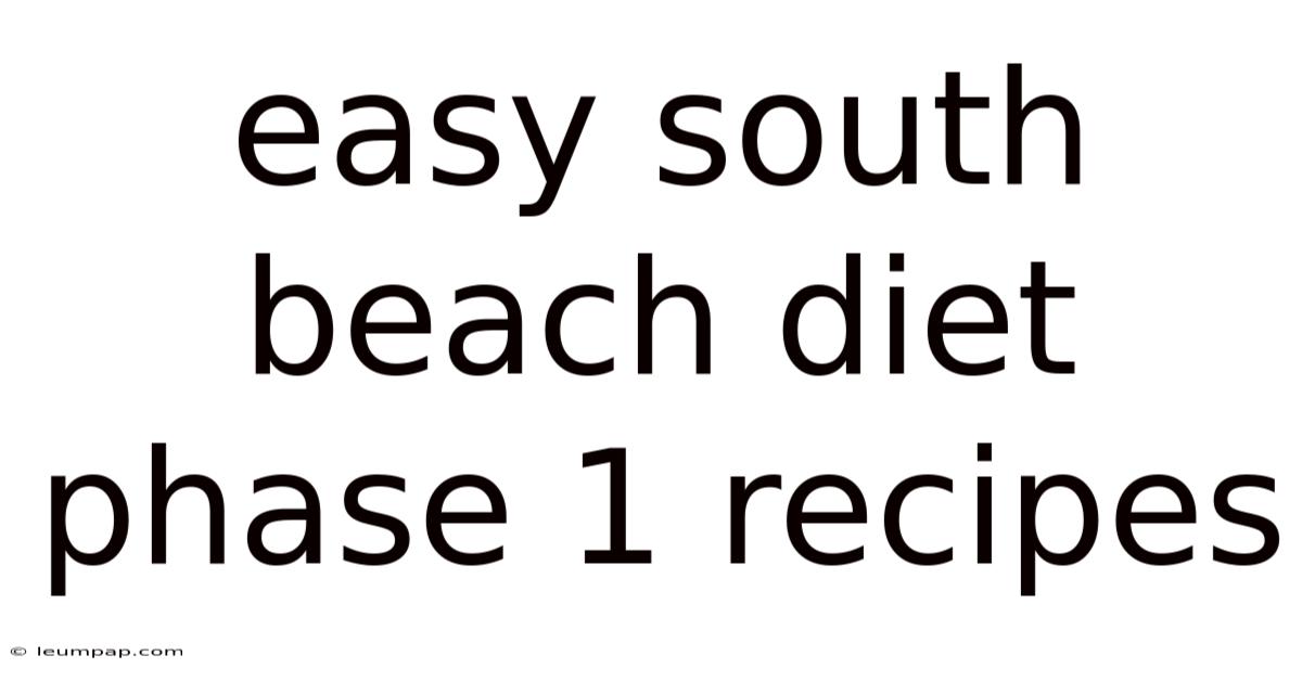 Easy South Beach Diet Phase 1 Recipes Easy South Beach Diet Phase 1 Recipes