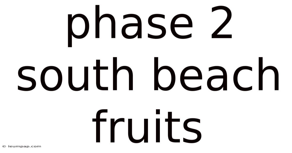 Phase 2 South Beach Fruits