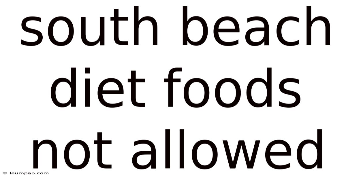 South Beach Diet Foods Not Allowed South Beach Diet Foods Not Allowed