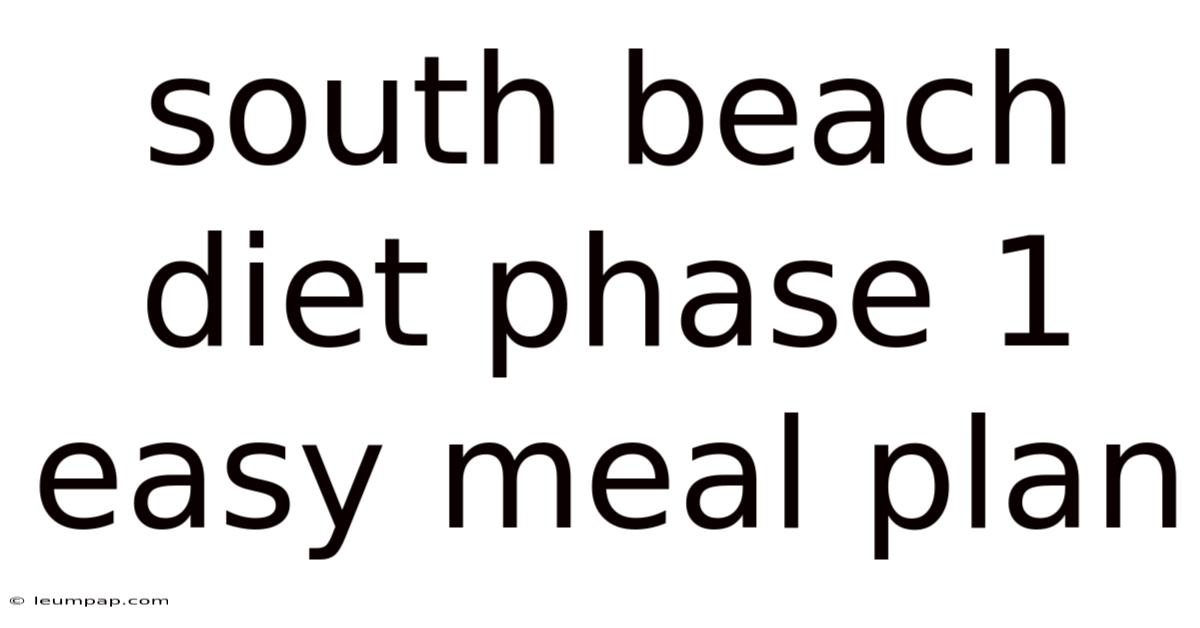 South Beach Diet Phase 1 Easy Meal Plan South Beach Diet Phase 1 Easy Meal Plan