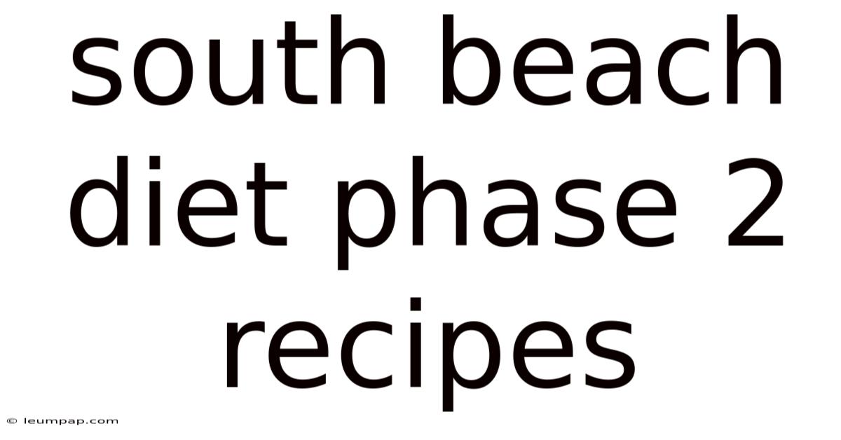 South Beach Diet Phase 2 Recipes South Beach Diet Phase 2 Recipes