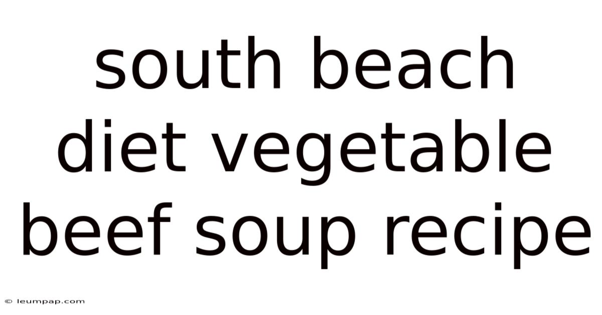 South Beach Diet Vegetable Beef Soup Recipe