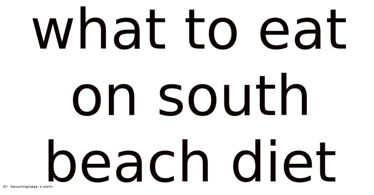 What To Eat On South Beach Diet What To Eat On South Beach Diet